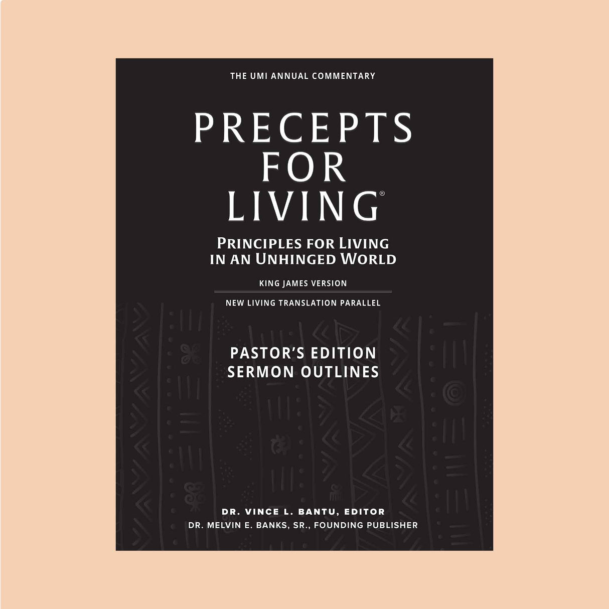 Precepts for Living®:  Principles for Living in an Unhinged World Pastor's Edition + Sermon Notes