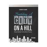 Building a City on a Hill Leader's Guide